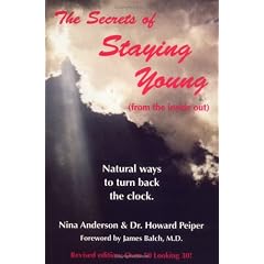 The Secrets of Staying Young: Natural Ways to Turn Back the Clock