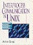 Interprocess Communications in Unix: The Nooks and Crannies