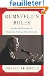 Rumsfeld's Rules: Leadership Lessons...