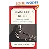 Rumsfeld's Rules: Leadership Lessons in Business, Politics, War, and Life