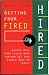 Arco Getting from Fired to Hired: Bounce Back from Losing Your Job and Get Your Career Back on Track!