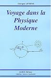 Voyage dans la physique moderne