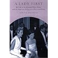 A Lady First: My LIFE IN THE KENNEDY WHITE HOUSE AND THE AMERICAN EMBASSIES OD PARIS AND ROME