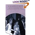 A Lady First: My LIFE IN THE KENNEDY WHITE HOUSE AND THE AMERICAN EMBASSIES OD PARIS AND ROME