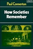 How Societies Remember (Themes in the Social Sciences)