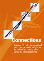 Connections: A Double CD Collection of Original Music, Songs, Stories and Games for Children and Young Adults Across the Autistic Spectrum