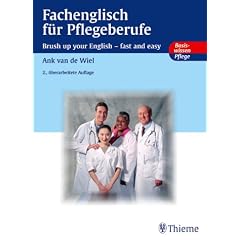 Fachenglisch f�r Pflegeberufe. Brush up your english. Fast and easy