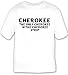 Cherokee: The Only Cherokee In The Cherokee Strip T-shirt Large White