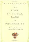 The Four Spiritual Laws of Prosperity: A Simple Guide to Unlimited Abundance