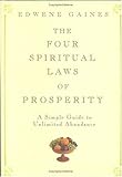 The Four Spiritual Laws of Prosperity: A Simple Guide to Unlimited Abundance