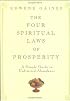 The Four Spiritual Laws of Prosperity: A Simple Guide to Unlimited Abundance