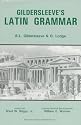 Gildersleeve's Latin Grammar