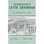 Gildersleeve's Latin Grammar