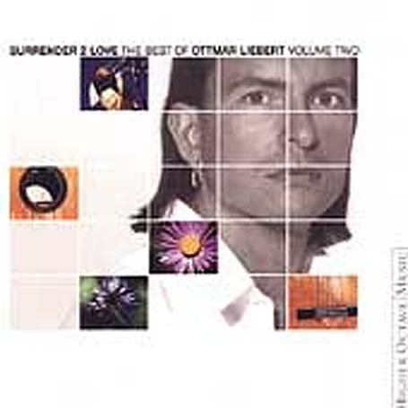 Ottmar Liebert - The Best of Ottmar Liebert Vol.2: Surrender 2 Love - Zortam Music