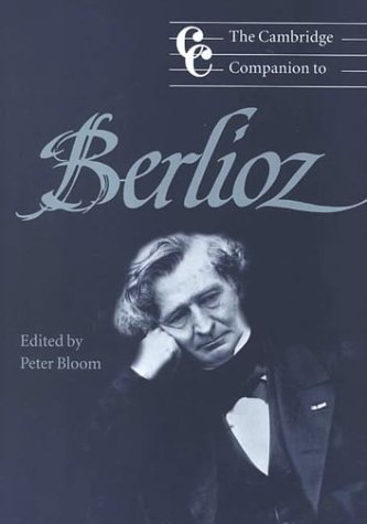 The Cambridge Companion to Berlioz (Cambridge Companions to Music)