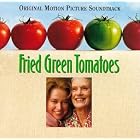 Fried Green Tomatoes: Original Motion Picture Soundtrack by Various Artists - Soundtracks - 1991 and Thomas Newman