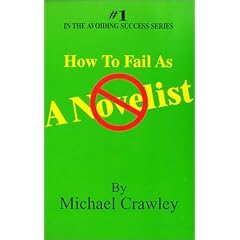 How To Fail As A Novelist (Avoiding Success)