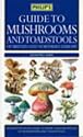 Guide to Mushrooms and Toadstools of Britain and Europe (Philips Guide)