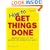 How to Get Things Done: Organize Your Life and Achieve the Results Your Want