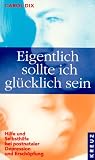 Eigentlich sollte ich gl�cklich sein