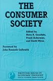The Consumer Society (Frontier Issues in Economic Thought)