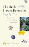 The Bach Flower Remedies: Step by Step