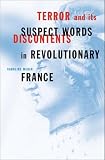 Terror and Its Discontents: Suspect Words in Revolutionary France
