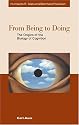 From Being to Doing. The Origins of the Biology of Cognition.