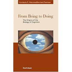 From Being to Doing: The Origins of the Biology of Cognition