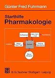 Bild zu: Starthilfe Pharmakologie: Ein Leitfaden f&uuml;r Studierende der Medizin, der Pharmazie und der Humanbiologie