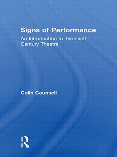 Signs of Performance: An Introduction to Twentieth-Century Theatre