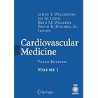 Cardiovascular Medicine: Volume 1 by James T. Willerson, Jay N. Cohn, Hein J.J. Wellens, and David R. Holmes