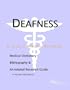 Deafness - A Medical Dictionary, Bibliography, and Annotated Research Guide to Internet References