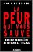 La peur qui vous sauve (Paperback)