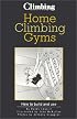 Home Climbing Gyms: How to Build and Use