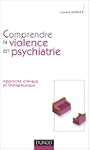Comprendre la violence en psychiatrie...