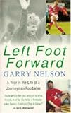 Left Foot Forward: A Year in the Life of a Journeyman Footballer