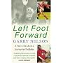 Left Foot Forward: A Year in the Life of a Journeyman Footballer