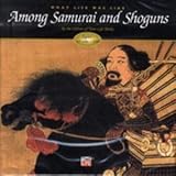 What life was like among Samurai and Shoguns : Japan, AD 1000-1700