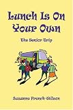Lunch Is On Your Own: The Senior Trip