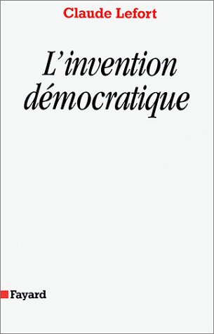 L'invention d�mocratique: Les limites de la domination totalitaire