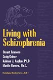 Living with Schizophrenia (Psychological Disorders Series, Bk 2)