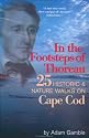 In The Footsteps of Thoreau: 25 Historic & Nature Walks on Cape Cod