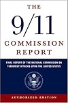 The 9/11 Commission Report: Final Report of the National Commission on Terrorist Attacks Upon the United States (Authorized Edition)