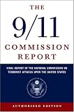 The 9/11 Commission Report: Final Report of the National Commission on Terrorist Attacks Upon the United States (Authorized Edition)