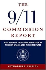 The 9/11 Commission Report: Final Report of the National Commission on Terrorist Attacks Upon the United States (Authorized Edition)