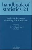 Handbook of Statistics 21: Stochastic Processes: Modeling and Simulation (Handbook of Statistics)