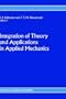 Integration of Theory and Applications in Applied Mechanics: Choice of Papers Presented at the First National Mechanics Congress, April 2-4, 1990, Rolduc Kerkrade, The Netherlands