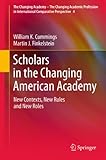 Scholars in the changing American academy : new contexts, new rules and new roles