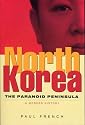 North Korea: The Paranoid Peninsula - A Modern History